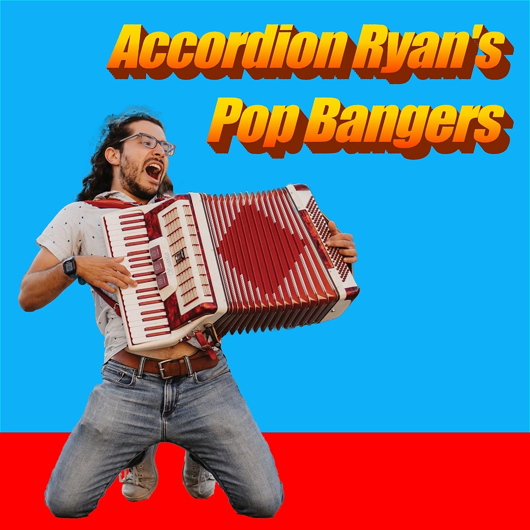 Accordion Ryan’s Pop Bangers